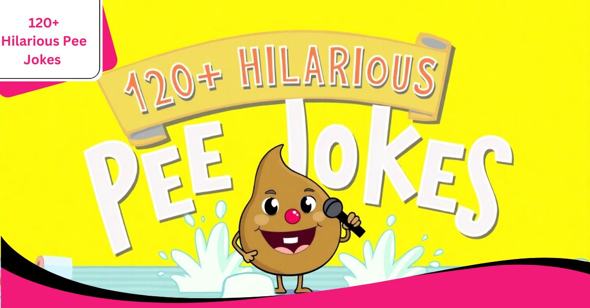 120+ Hilarious Pee Jokes That Will Leave You Rolling With Laughter!