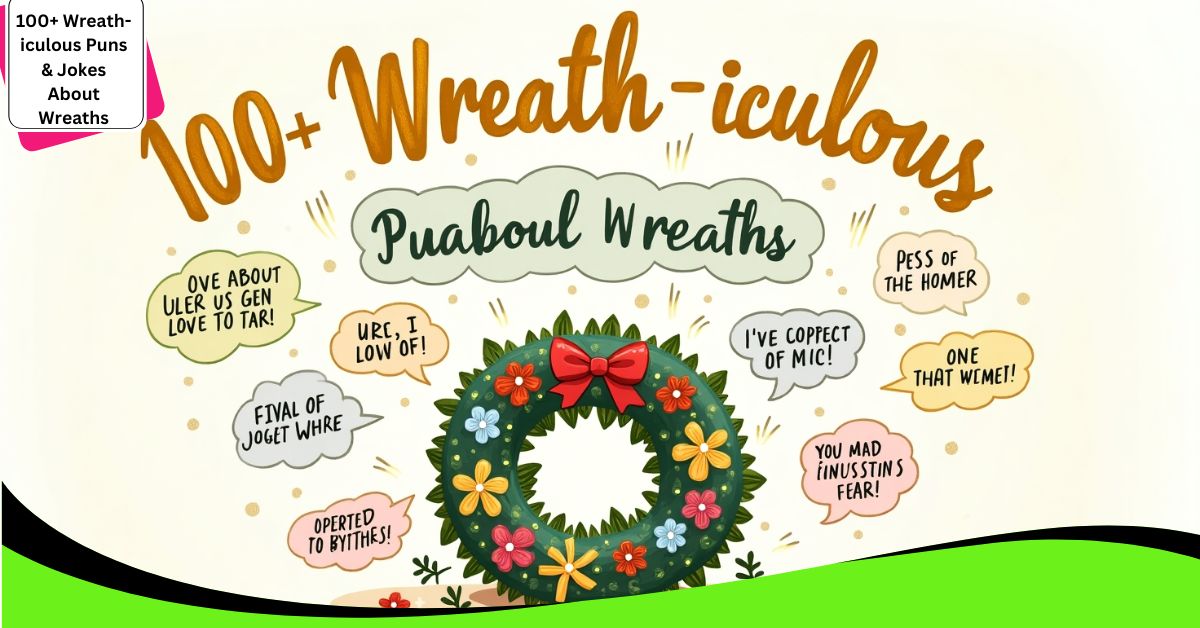 100+ Wreath-iculous Puns & Jokes About Wreaths