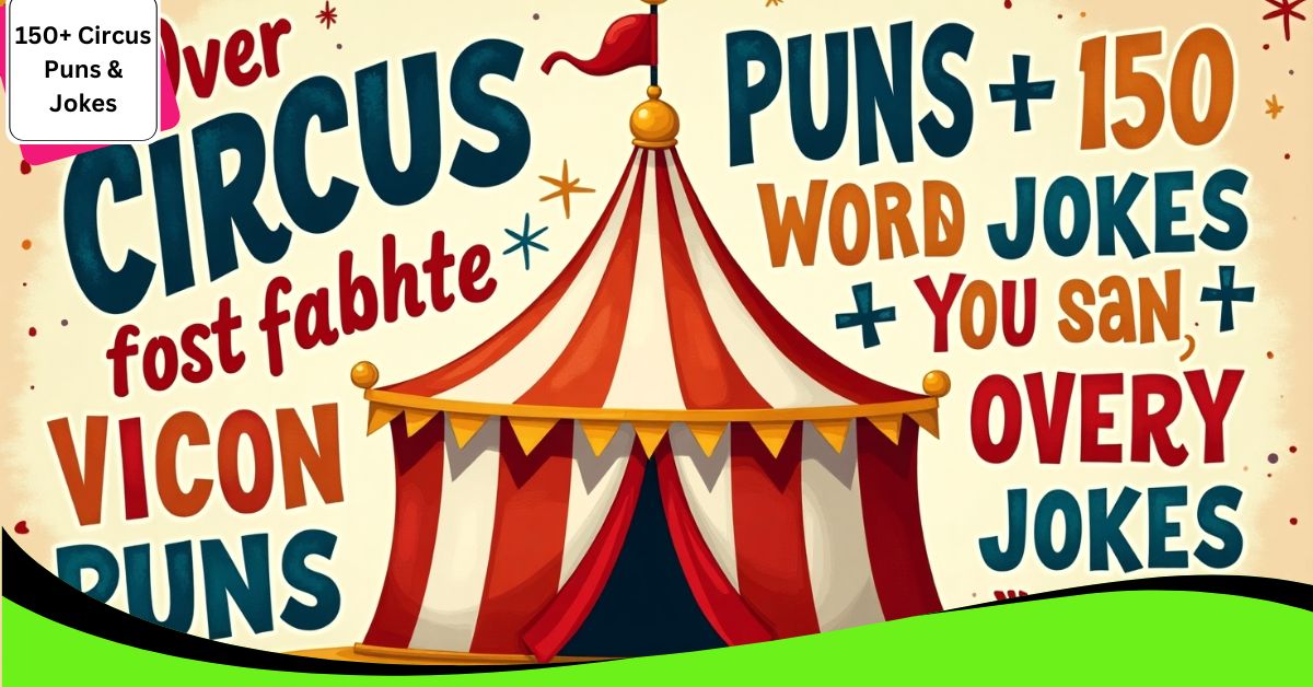 150+ Circus Puns & Jokes