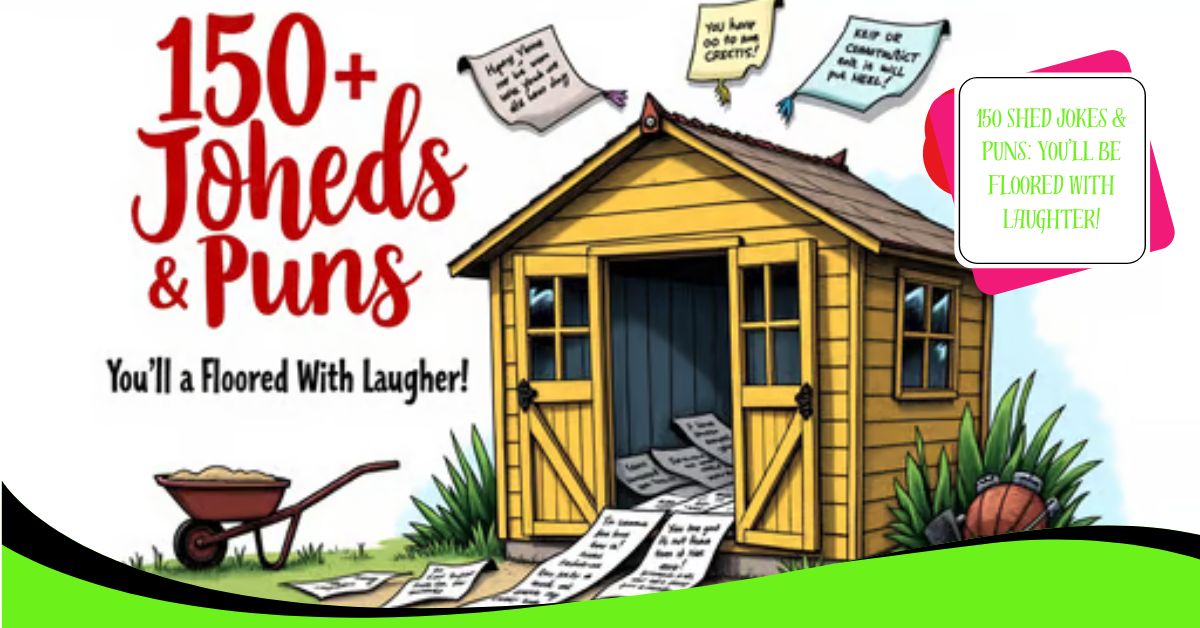 150 Shed Jokes & Puns: You’ll Be Floored With Laughter!