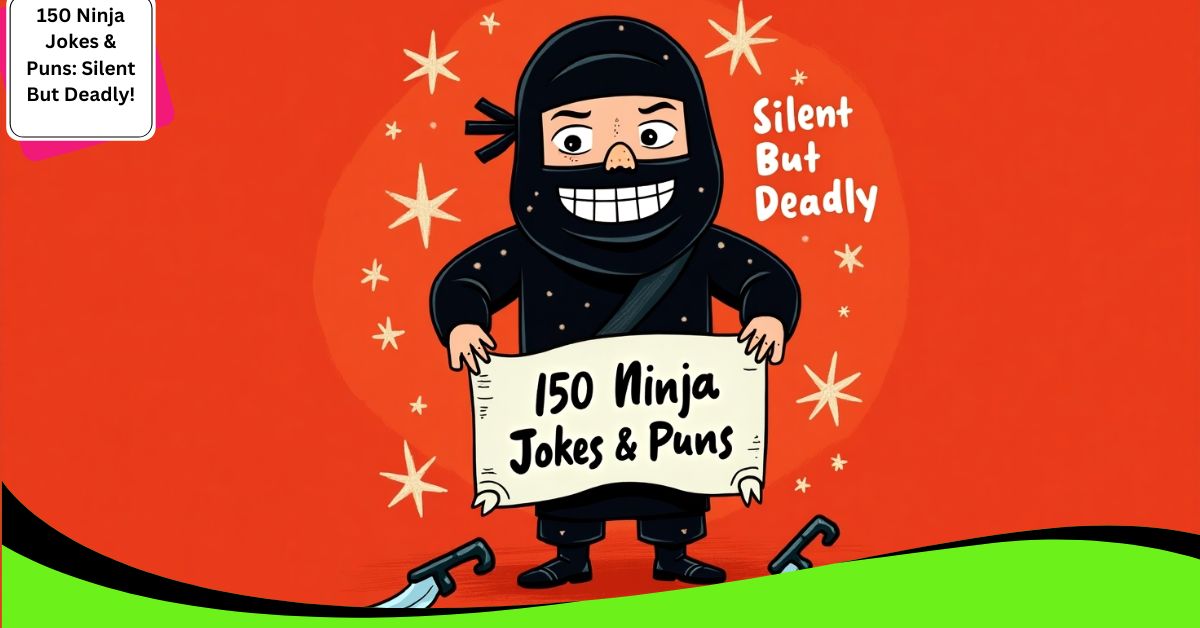 150 Ninja Jokes & Puns: Silent But Deadly!