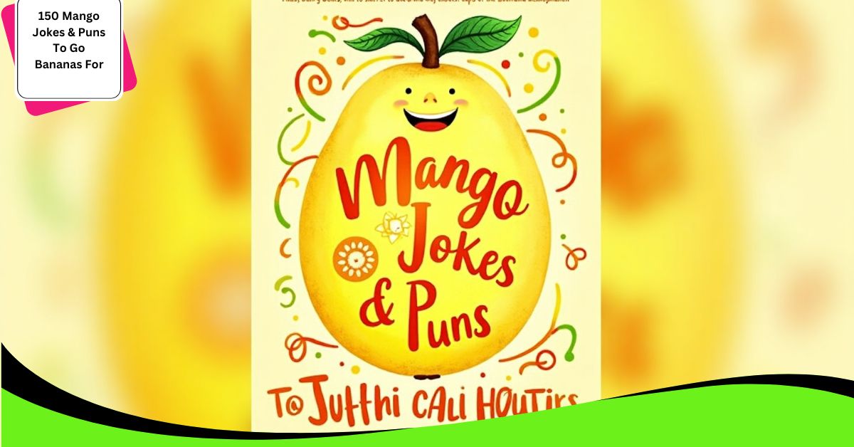 150 Mango Jokes & Puns To Go Bananas For