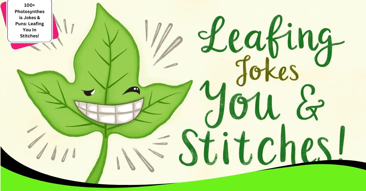 100+ Photosynthesis Jokes & Puns: Leafing You In Stitches!